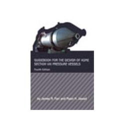 Guidebook for the Design of ASME Section VIII Pressure Vessels, Fourth Edition