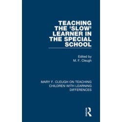 Teaching the 'Slow' Learner in the Special SchoolEdited By M. F. Cleugh