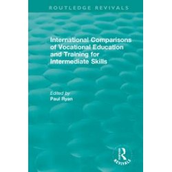 International Comparisons of Vocational Education and Training for Intermediate SkillsEdited By Paul Ryan