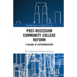 Post-Recession Community College ReformA Decade of Experimentation By Chet Jordan