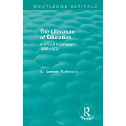 The Literature of EducationA Critical Bibliography 1945-1970 By W. Kenneth Richmond