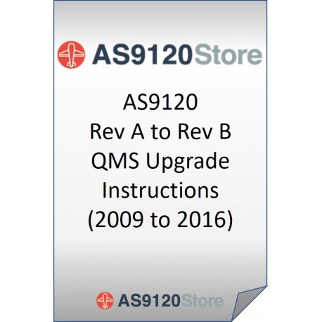 AS9120 Rev A to Rev B QMS Upgrade Instructions (2009&gt;&gt;2016)